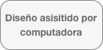 Diseño asisitido por computadora